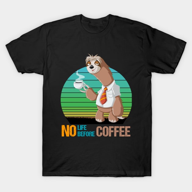 No Life Before Coffee Vintage Retro coffee lovers Funny Gift T-Shirt by SweetMay